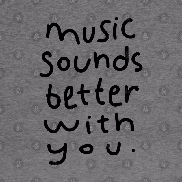 Music Sounds Better With You by souloff